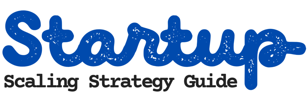 Startup Scaling Strategy Guide